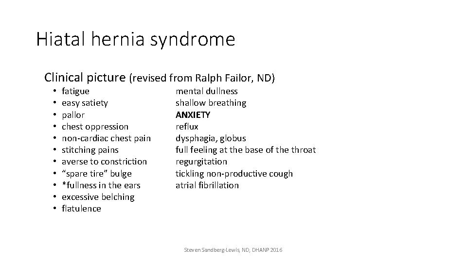 Hiatal hernia syndrome Clinical picture (revised from Ralph Failor, ND) • • • fatigue
