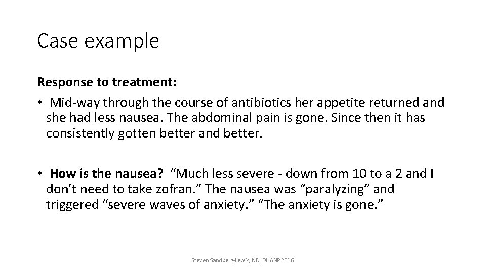 Case example Response to treatment: • Mid-way through the course of antibiotics her appetite