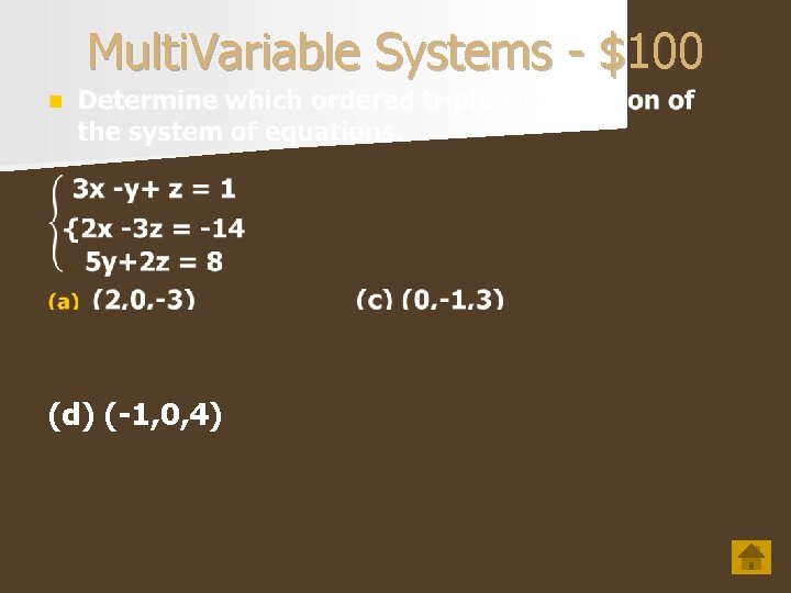 Multi. Variable Systems - $100 (d) (-1, 0, 4) 