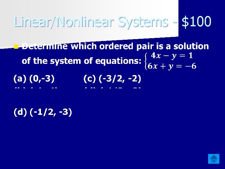 Linear/Nonlinear Systems - $100 n (d) (-1/2, -3) 