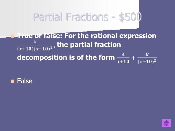 Partial Fractions - $500 n False 