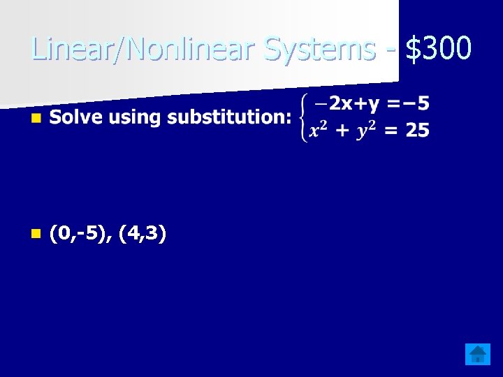 Linear/Nonlinear Systems - $300 n (0, -5), (4, 3) 