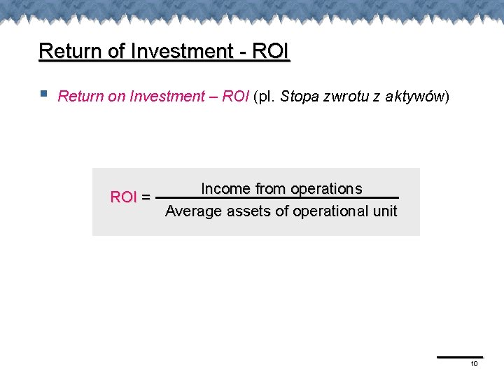 Return of Investment - ROI § Return on Investment – ROI (pl. Stopa zwrotu