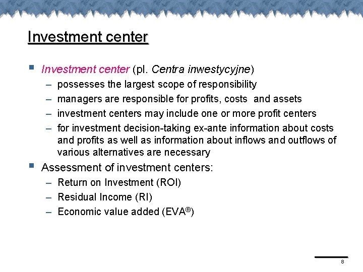 Investment center § Investment center (pl. Centra inwestycyjne) – – § possesses the largest
