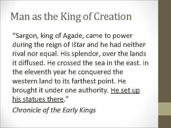 Man as the King of Creation “Sargon, king of Agade, came to power during