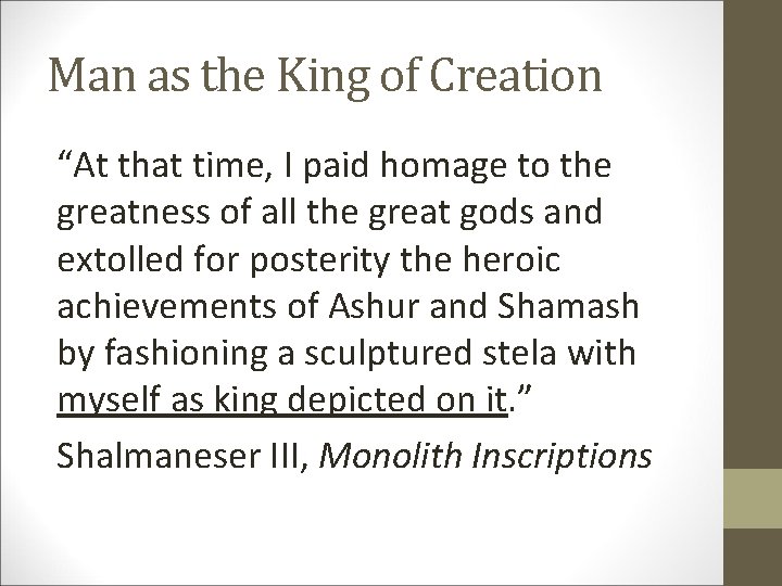 Man as the King of Creation “At that time, I paid homage to the