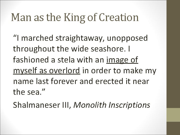 Man as the King of Creation “I marched straightaway, unopposed throughout the wide seashore.