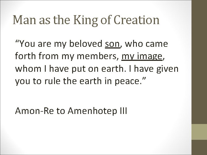 Man as the King of Creation “You are my beloved son, who came forth