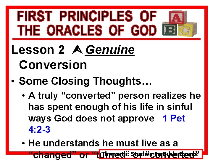 Lesson 2 Ù Genuine Conversion • Some Closing Thoughts… • A truly “converted” person