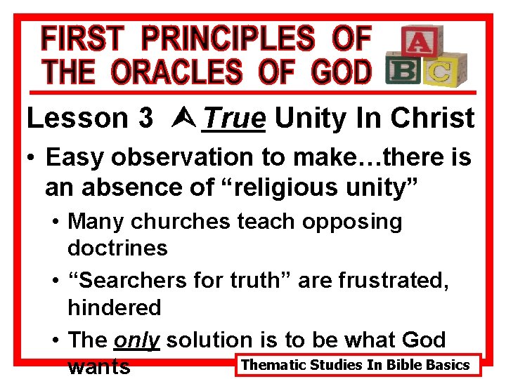 Lesson 3 Ù True Unity In Christ • Easy observation to make…there is an