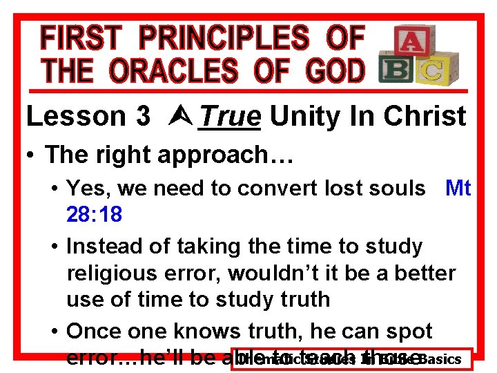 Lesson 3 Ù True Unity In Christ • The right approach… • Yes, we