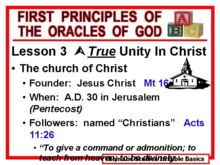 Lesson 3 Ù True Unity In Christ • The church of Christ • Founder: