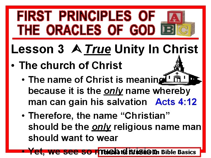 Lesson 3 Ù True Unity In Christ • The church of Christ • The