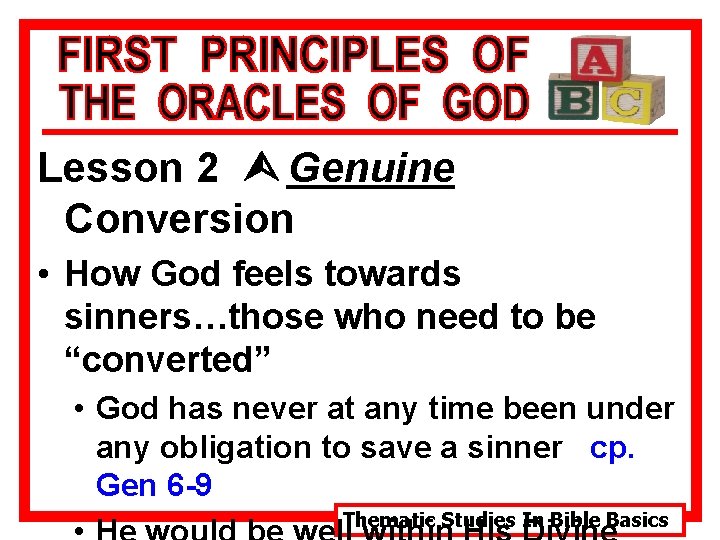 Lesson 2 Ù Genuine Conversion • How God feels towards sinners…those who need to