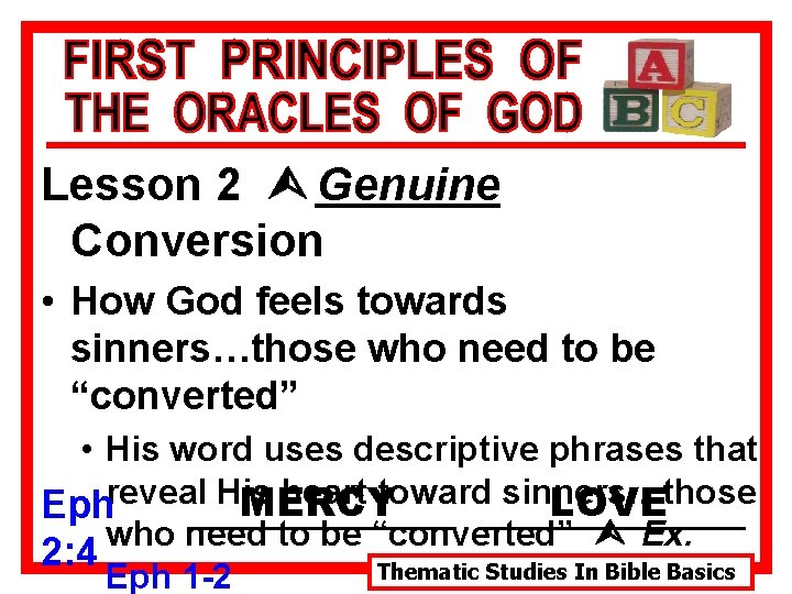 Lesson 2 Ù Genuine Conversion • How God feels towards sinners…those who need to