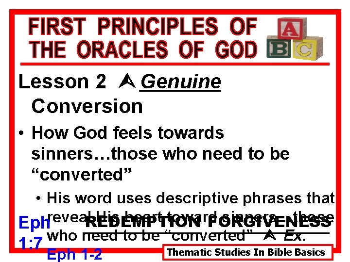 Lesson 2 Ù Genuine Conversion • How God feels towards sinners…those who need to