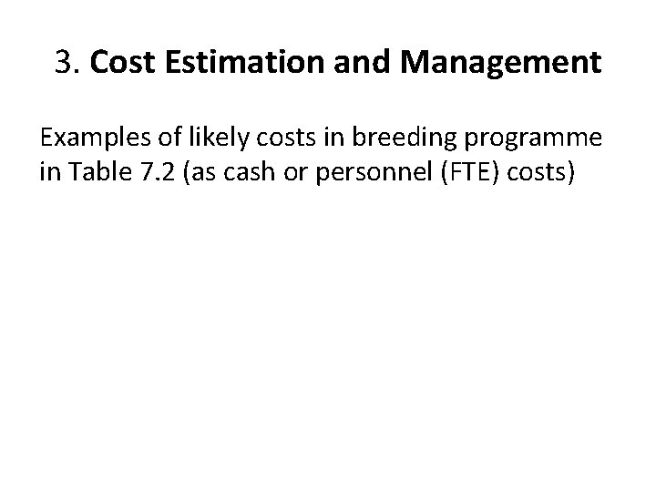 3. Cost Estimation and Management Examples of likely costs in breeding programme in Table