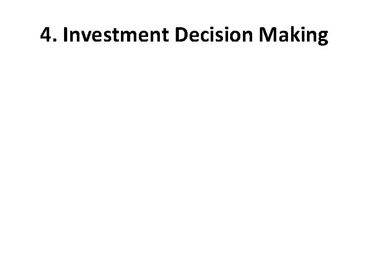 4. Investment Decision Making 