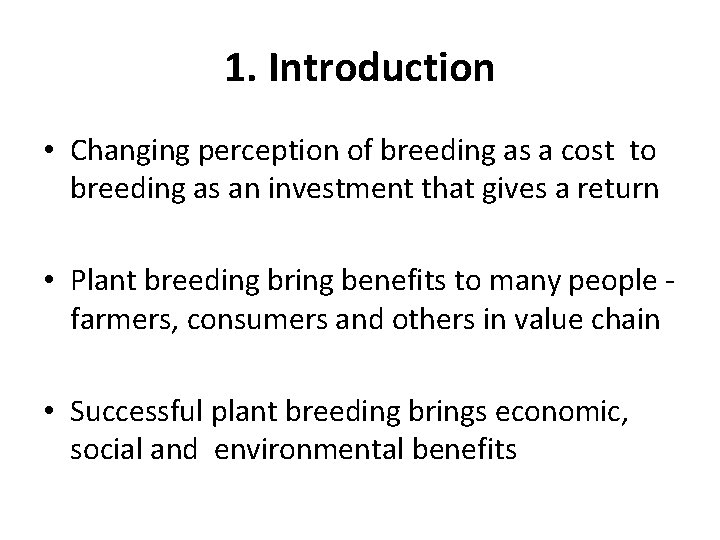 1. Introduction • Changing perception of breeding as a cost to breeding as an