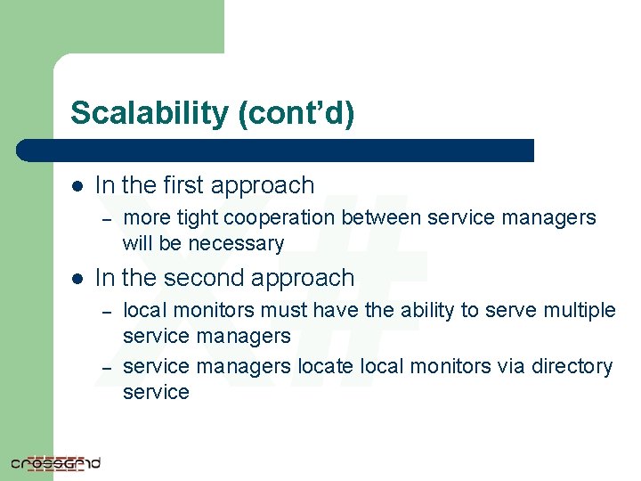 Scalability (cont’d) l X# In the first approach – l more tight cooperation between