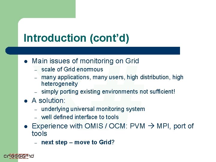 Introduction (cont’d) l X# Main issues of monitoring on Grid – – – l