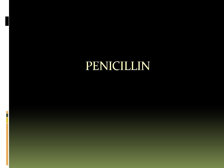PENICILLIN 