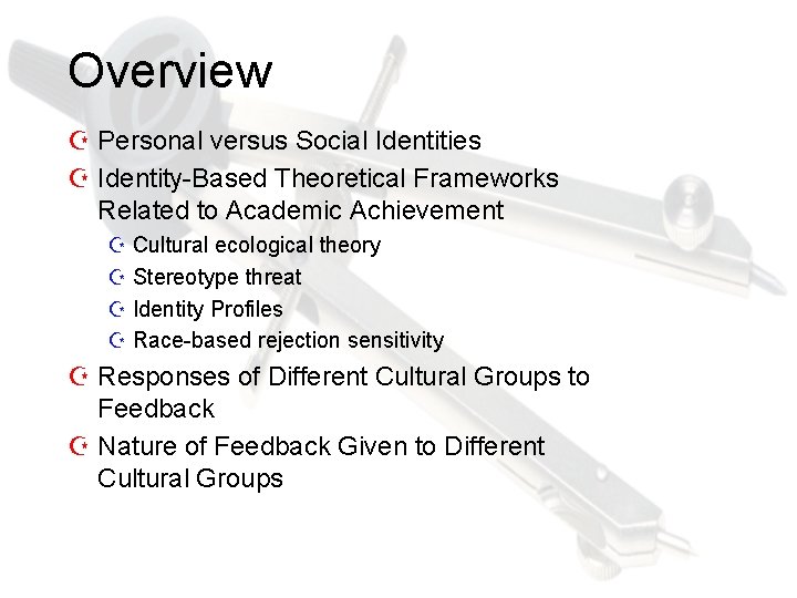Overview Z Personal versus Social Identities Z Identity-Based Theoretical Frameworks Related to Academic Achievement