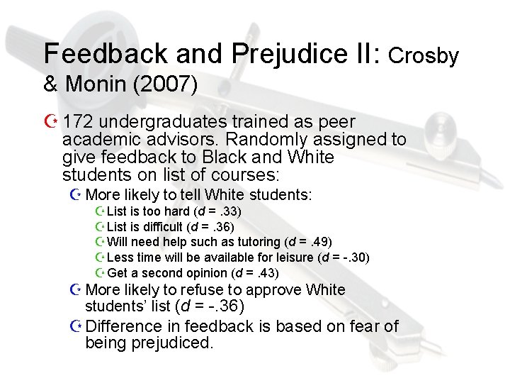 Feedback and Prejudice II: Crosby & Monin (2007) Z 172 undergraduates trained as peer