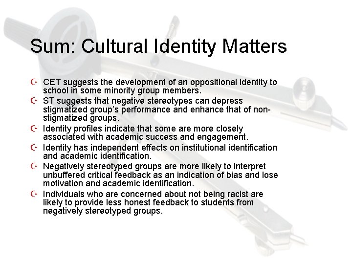 Sum: Cultural Identity Matters Z CET suggests the development of an oppositional identity to