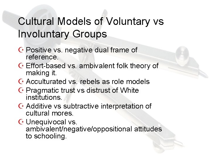 Cultural Models of Voluntary vs Involuntary Groups Z Positive vs. negative dual frame of