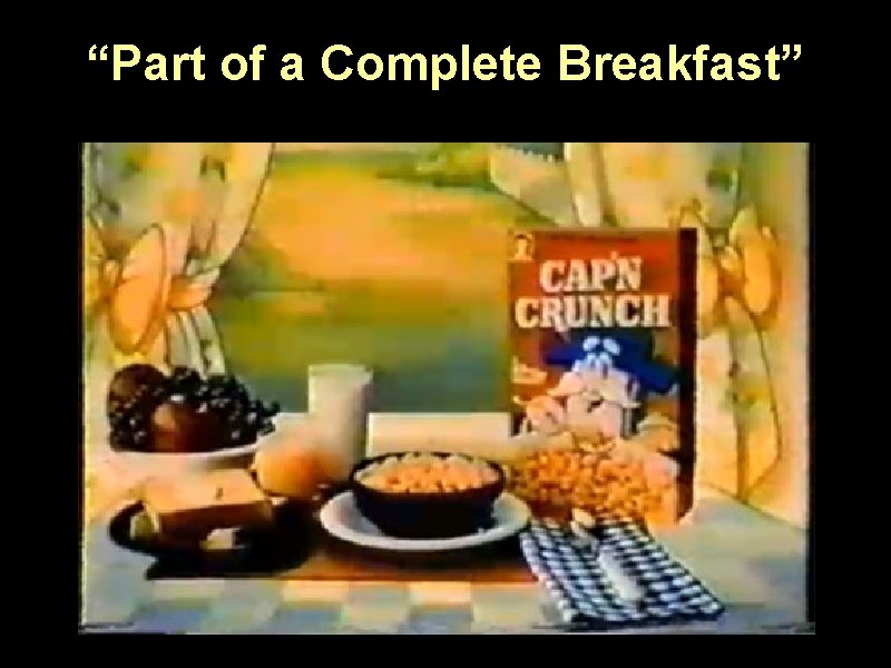 “Part of a Complete Breakfast” 