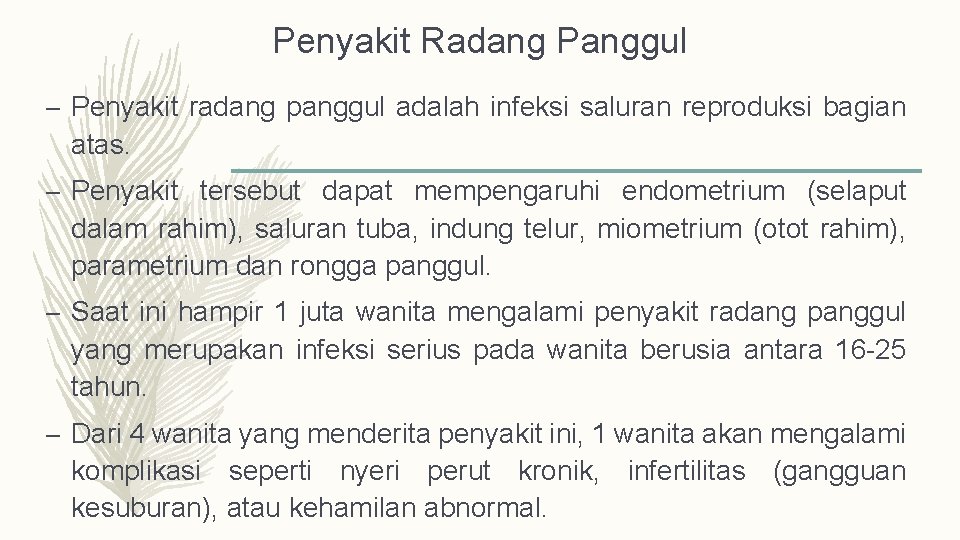 Penyakit Radang Panggul – Penyakit radang panggul adalah infeksi saluran reproduksi bagian atas. –