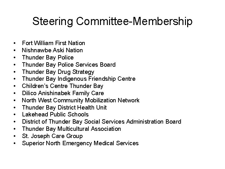 Steering Committee-Membership • • • • Fort William First Nation Nishnawbe Aski Nation Thunder