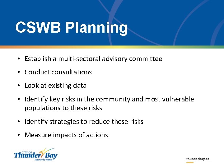 CSWB Planning • Establish a multi-sectoral advisory committee • Conduct consultations • Look at