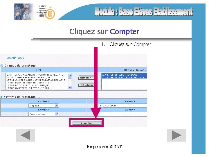 Cliquez sur Compter 1. Cliquez sur Compter Responsable: SIGAT 