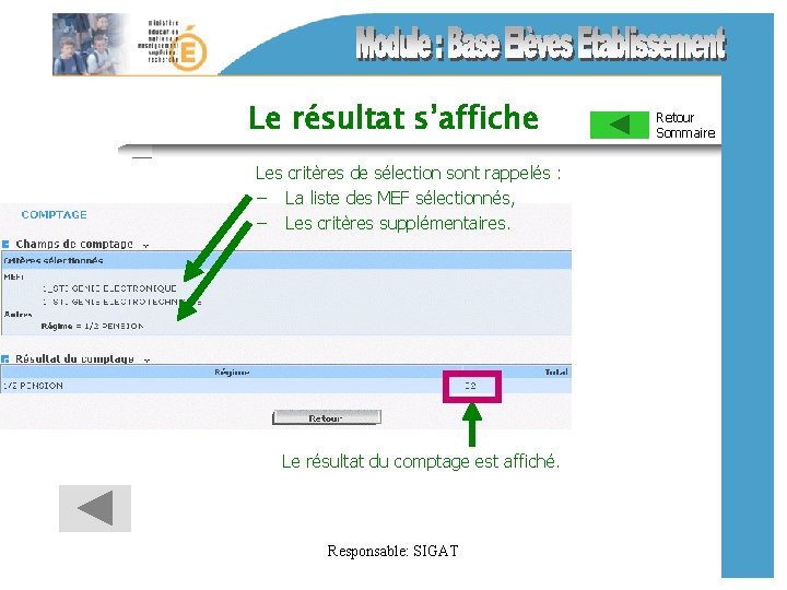 Le résultat s’affiche Les critères de sélection sont rappelés : – La liste des