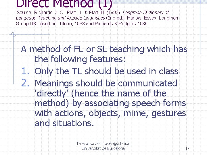 Direct Method (I) Source: Richards, J. C. , Platt, J. , & Platt, H.