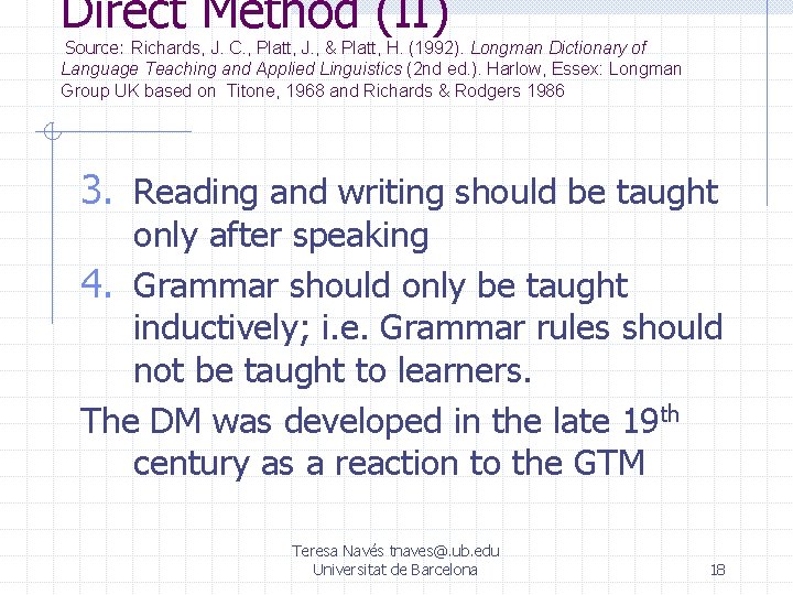 Direct Method (II) Source: Richards, J. C. , Platt, J. , & Platt, H.