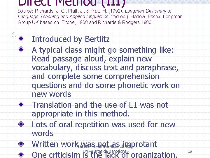 Direct Method (III) Source: Richards, J. C. , Platt, J. , & Platt, H.