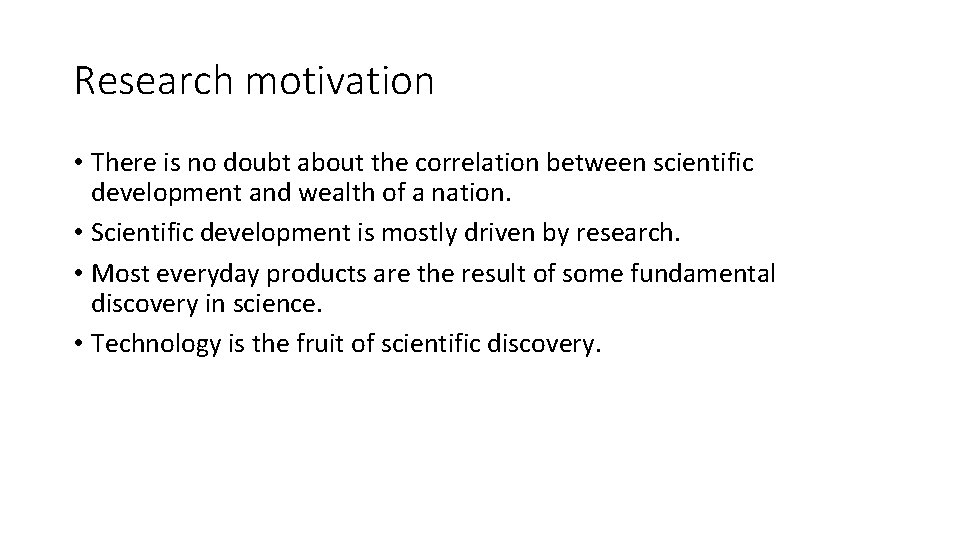 Research motivation • There is no doubt about the correlation between scientific development and