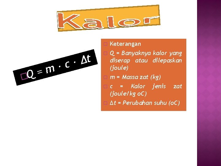 � m = �Q t Δ ∙ ∙c � � Keterangan Q = Banyaknya