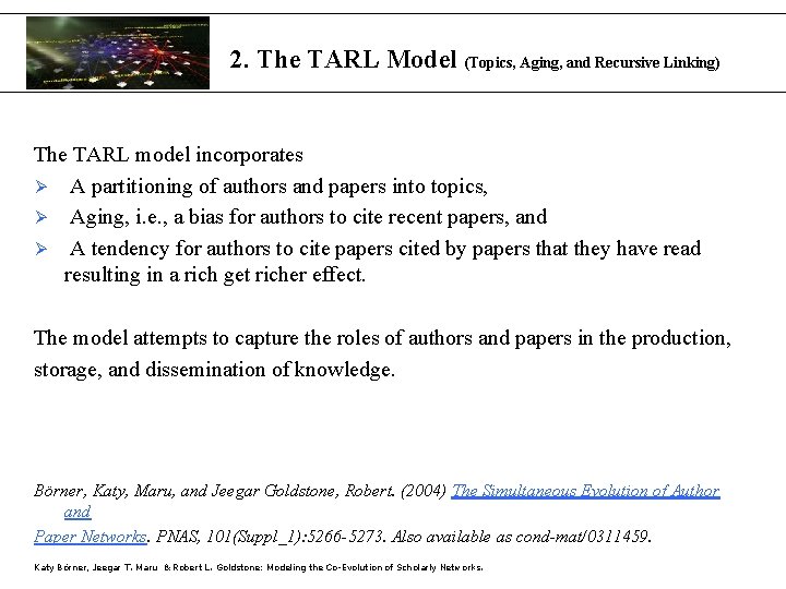2. The TARL Model (Topics, Aging, and Recursive Linking) The TARL model incorporates Ø