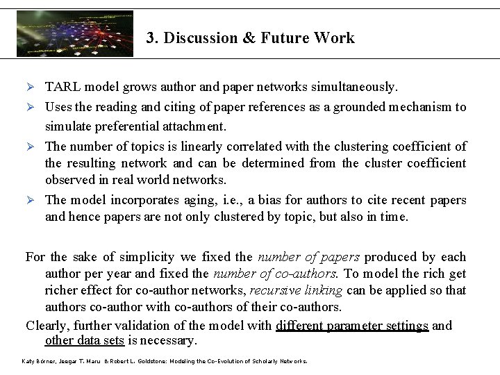 3. Discussion & Future Work TARL model grows author and paper networks simultaneously. Ø