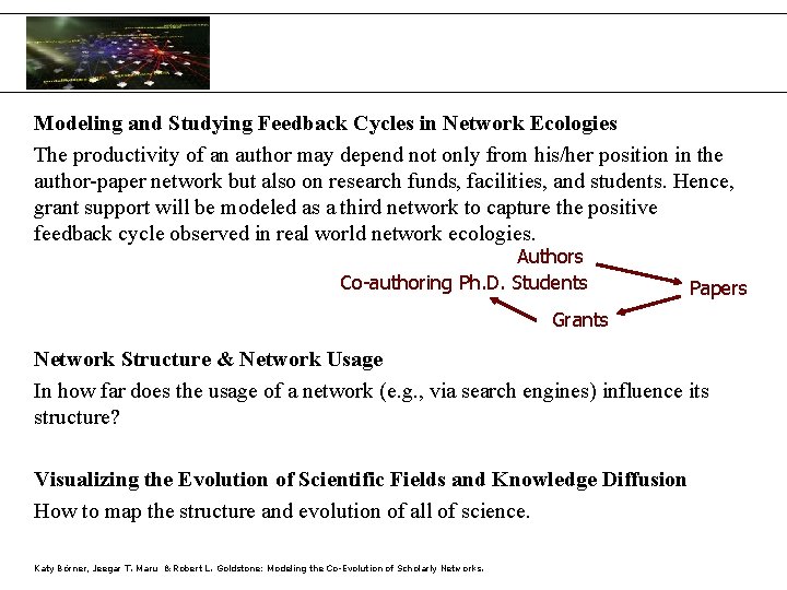 Modeling and Studying Feedback Cycles in Network Ecologies The productivity of an author may