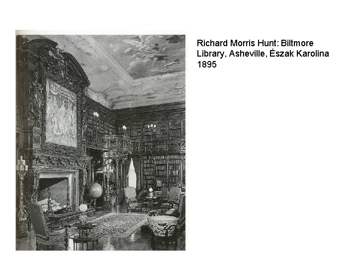 Richard Morris Hunt: Biltmore Library, Asheville, Észak Karolina 1895 