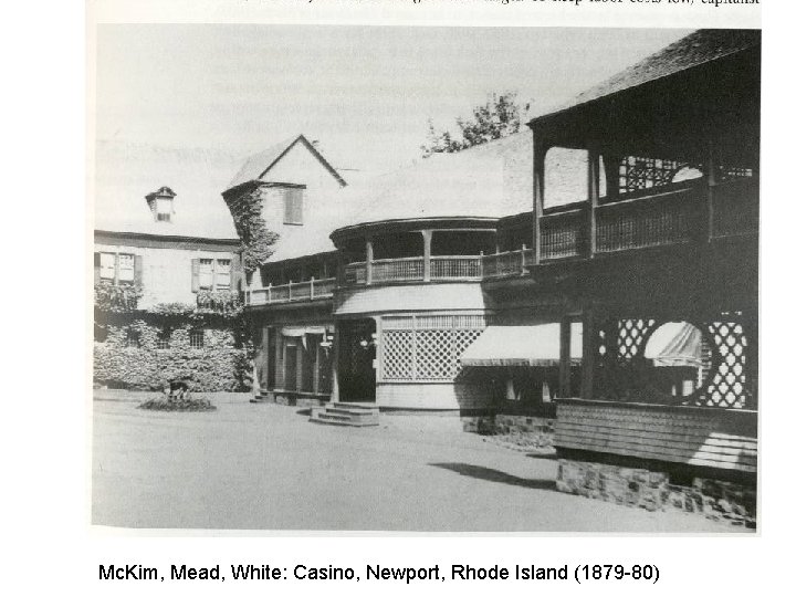 Mc. Kim, Mead, White: Casino, Newport, Rhode Island (1879 -80) 