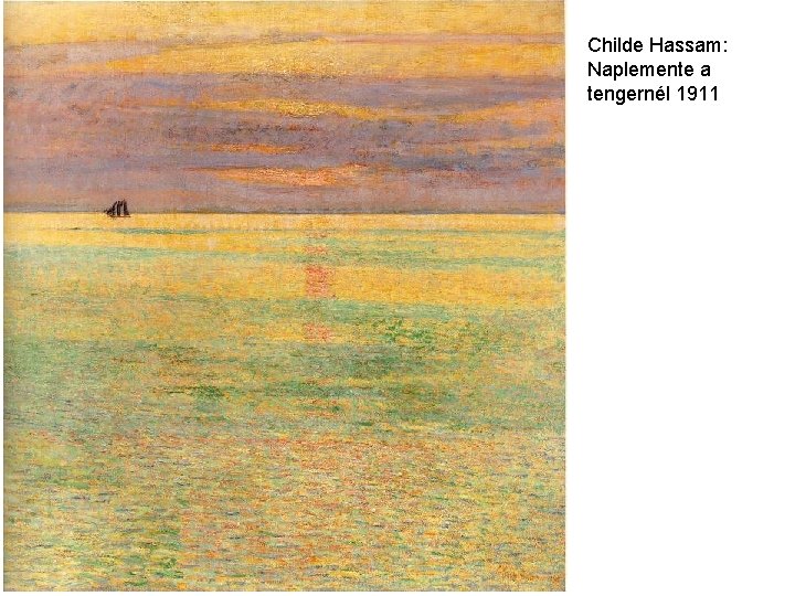 Childe Hassam: Naplemente a tengernél 1911 