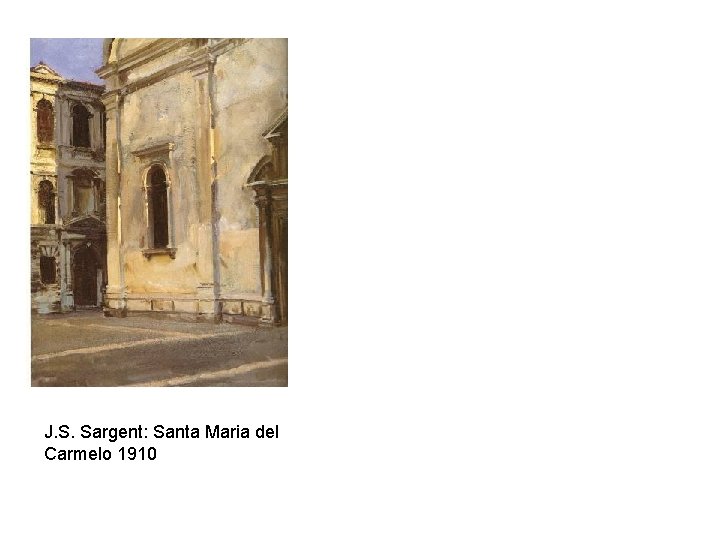 J. S. Sargent: Santa Maria del Carmelo 1910 