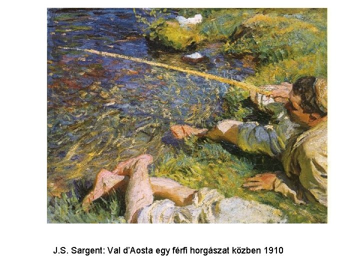 J. S. Sargent: Val d’Aosta egy férfi horgászat közben 1910 