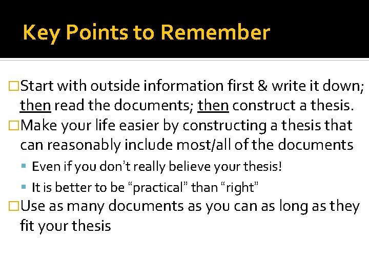 Key Points to Remember �Start with outside information first & write it down; then
